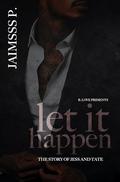Let it Happen by Jaimsss P.