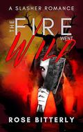 The Fire Went Wild (Hunter's Heart #2) by Rose Bitterly