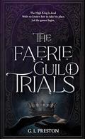 The Faerie Guild Trials by Gem L. Preston, Brittany Corley