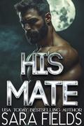 His Mate (Alphas of the Rocky Mountains #1) by Sara Fields