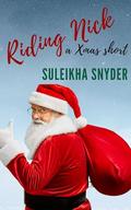 Riding Nick: a Xmas short by Suleikha Snyder
