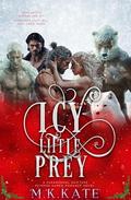 Icy Little Prey: A Spicy Holiday Reverse Harem Winter Shifters Paranormal Romance Novel by M. K. Kate