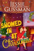 Snowed In at Christmas by Jessie Gussman
