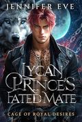 The Wolf Prince's Mate: A Secret Baby Forced Proximity Rejected Mate Werewolf Romance by Jennifer Eve