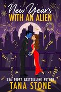 New Year's with an Alien by Tana Stone
