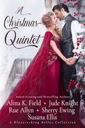A Christmas Quintet: A Bluestocking Belles Collection by Alina K. Field