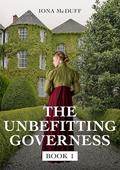 The Unbefitting Governess: Book 1 by Iona McDuff