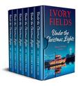 Under The Christmas Lights: The Complete Series by Ivory Fields