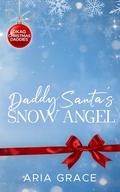 Daddy Santa's Snow Angel by Aria Grace