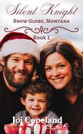 Silent Knight: (Revised and Recovered) (Christmas in Snow Globe #1) by Joi Copeland
