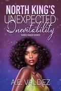 North King's Unexpected Inevitability (Three Kings Billionaire #3) by A.E. Valdez