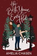 The Best You've Ever Had: A Holiday Novella by Amelia Chasen