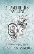 A Dance of Lies and Lust (A World of Houses #1) by Tea Spangsberg