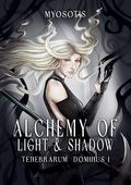 Alchemy of Light and Shadow (Tenebrarum Dominus #1) by Myosotis