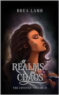 Of Realms and Chaos by Brea Lamb