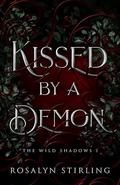 Kissed by a Demon by Rosalyn Stirling