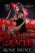 The Vampire Oracle (The Oracle Academy #2) by Rune Hunt