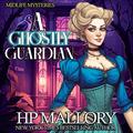 A Ghostly Guardian by H.P. Mallory, Fiction