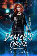 Dealer's Choice (Dealer's Choice #1) by Liz Cain