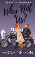 Why Not Us? (The Blue Vista Crew #3) by Sarah Neeson