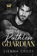 Ruthless Guardian (Ruthless Heirs #1) by Sienna Cross
