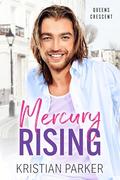 Mercury Rising (Queens Crescent #7) by Kristian Parker