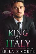 King of Italy (The Fausti Family) by Bella Di Corte