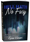 Bloodmoon Cove Spirits Series: Hell Hath No Fury by Karen Wiesner
