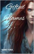 Gifted Flames by Yume Tora