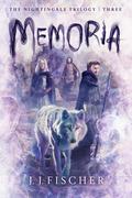 Memoria (The Nightingale Trilogy #3) by J.J. Fischer
