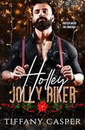 Holley Jolly Biker (Thirteen Bikers for Christmas #12) by Tiffany Casper