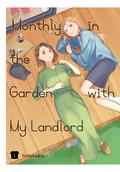 Monthly in the Garden with My Landlord, Vol. 1 (Maitsuki, Niwatsuki, Ooyatsuki [ Monthly in the Garden with My Landlord] #1) by ヨドカワ