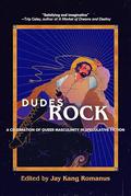 Dudes Rock: A Celebration of Queer Masculinity in Speculative Fiction by Johannes T. Evans