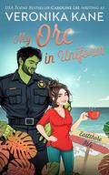 My Orc in Uniform by Veronika Kane