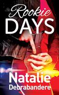 Rookie Days (Duty Series #2) by Natalie Debrabandere