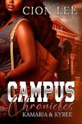 Campus Chronicles: Kamaria & Kyree's Story by Cion Lee