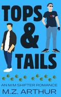 Tops & Tails: An M/M Shifter Romance by M.Z. Arthur