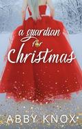A Guardian for Christmas by Abby Knox