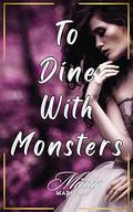To Dine With Monsters: an erotic fantasy novella by Minty Marie