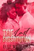 The Last Substitution (The Complexity of Love #1) by Elle Madearis