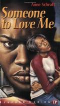 Someone to Love Me by Anne E. Schraff