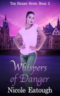 Whispers of Danger: An Enchanted Races Trilogy (The Hidden Hotel #2) by Nicole Eatough