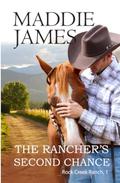 The Rancher's Second Chance by Maddie James