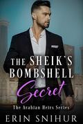 The Sheik's Bombshell Secret (The Arabian Heirs #2) by Erin Snihur