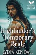 The Highlander’s Temporary Bride: A Medieval Historical Romance by Lydia Kendall
