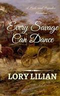 Every Savage Can Dance: A Pride and Prejudice Variation by Jo Abbott