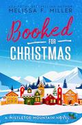 Booked for Christmas: A Mistletoe Mountain Novel by Melissa F. Miller