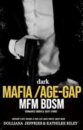 Dark Mafia Age-Gap MFM BDSM Romance Erotca Sexy Story: Brother’s Best Friends & Plus-Size Adult Erotic Smutt-Book (Forced & Steamy Romance, Reverse Harem, Spanking Virgin #10) by Dolliana Jeffries