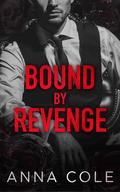 Bound by Revenge by Anna Cole
