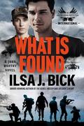 What is Found: Brotherhood Protectors World (A John Worthy Novel #2) by Ilsa J. Bick